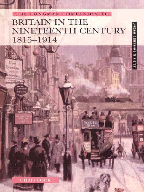 The Longman Companion to Britain in the Nineteenth Century 1815-1914