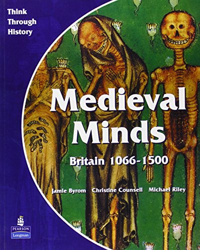 Medieval Minds Pupil's Book Britain 1066-1500