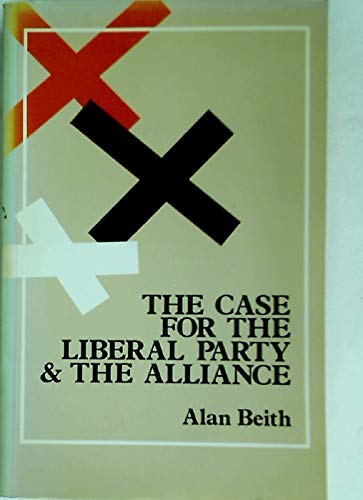 The Case for the Liberal Party and the Alliance