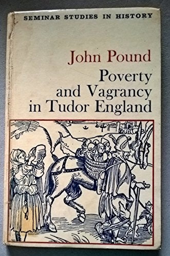 Poverty and Vagrancy in Tudor England