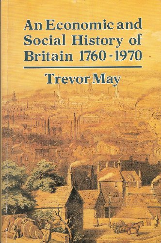 An Economic and Social History of Britain, 1760-1970