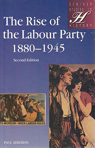The Rise of the Labour Party 1880-1945