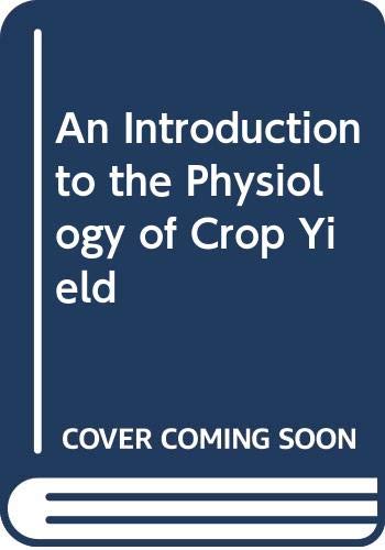 An Introduction to the Physiology of Crop Yield