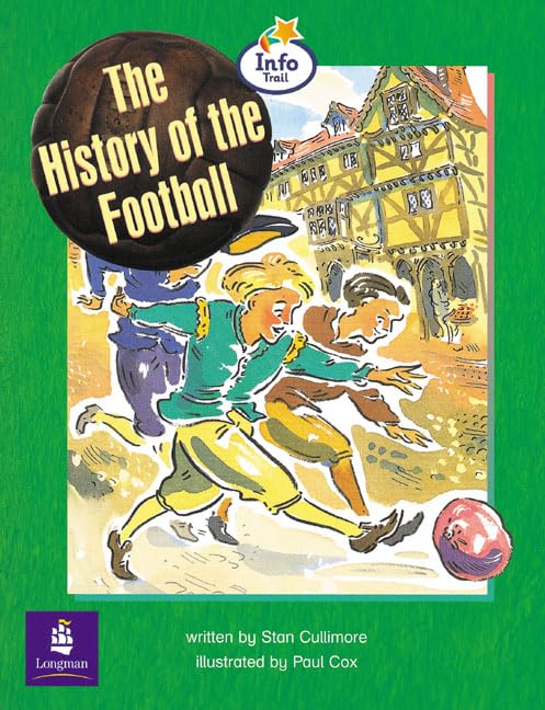 History of The Football, The Info Trail Emergent Stage Non-fiction Book 13