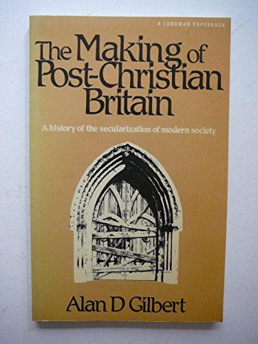 The Making of Post-Christian Britain