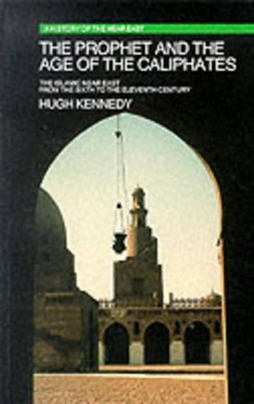 The Prophet and the Age of the Caliphates