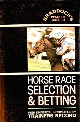 Braddock's Guide to Horse Race Selection and Betting