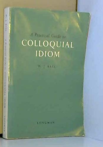 A Practical Guide to Colloquial Idiom