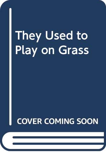 They Used to Play on Grass