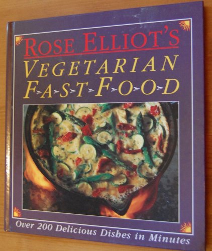 Rose Elliot's Vegetarian Fast Food