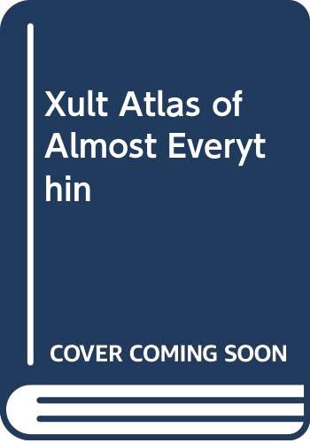Xult Atlas of Almost Everythin