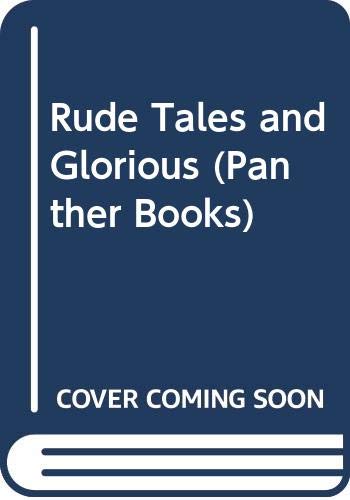 Rude Tales and Glorious