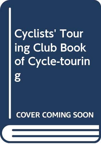 Cyclists' Touring Club Book of Cycle-touring