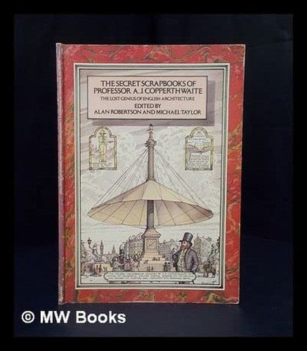 The Secret Scrapbooks of Professor A.J.Copperthwaite
