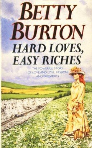 Hard Loves, Easy Riches