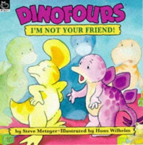 Dinofours; I'm Not Your Friend