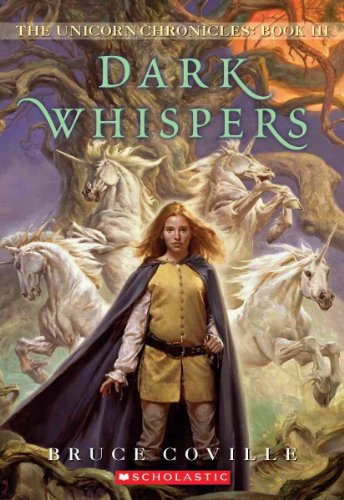 Unicorn Chronicles: #3 Dark Whispers
