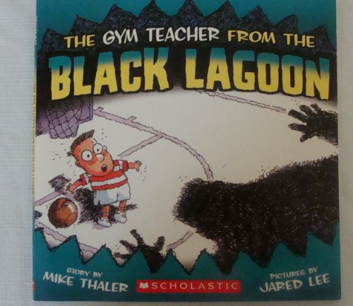 The Gym Teacher from the Black Lagoon