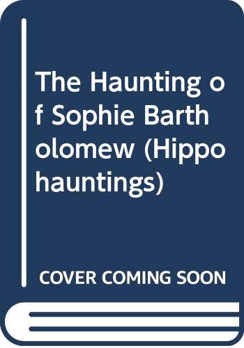 The Haunting of Sophie Bartholomew