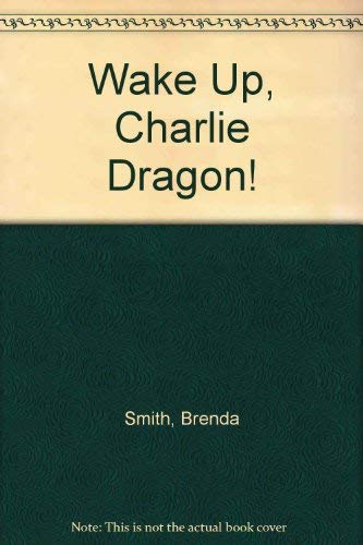 Wake Up, Charlie Dragon!