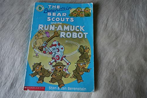 The Berenstain Bear Scouts and the Run-Amuck Robot