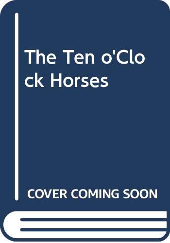 The Ten o'Clock Horses