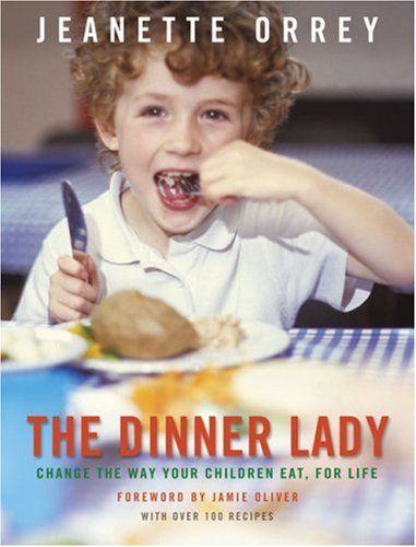 Dinner Lady, The Change The Way Your Children Eat Forever