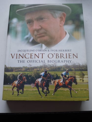 Vincent O'Brien - The Official Biography