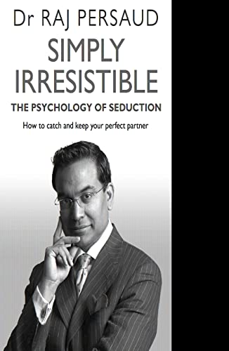 Simply Irresistible The Psychology Of Seduction - How To Catch An