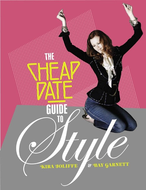 The Cheap Date Guide To Style