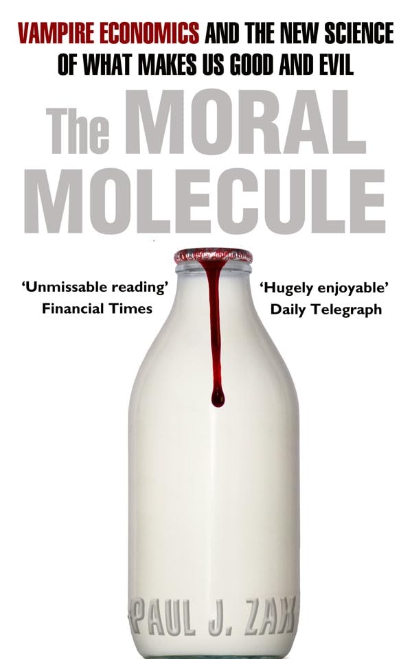 Moral Molecule, The the new science of what makes us good or evil