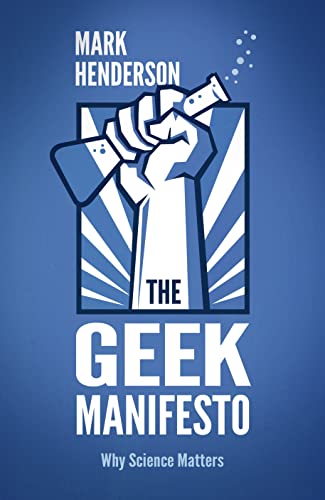 Geek Manifesto, The Why science matters