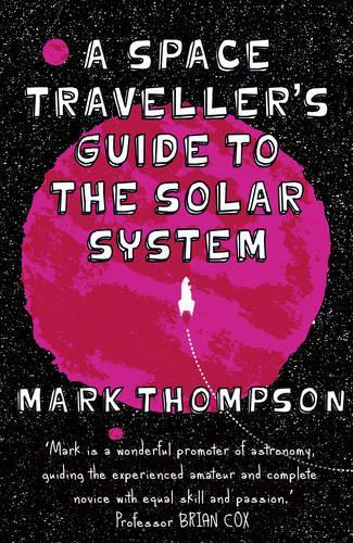 A Space Traveller's Guide To The Solar System, A