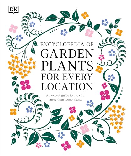 Encyclopedia of Garden Plants for Every Location