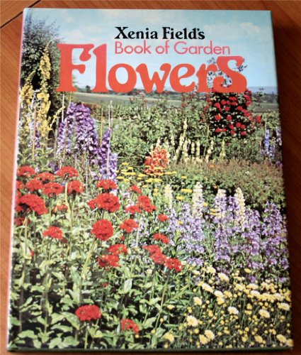 Xenia Fields Book of Garden Flowers
