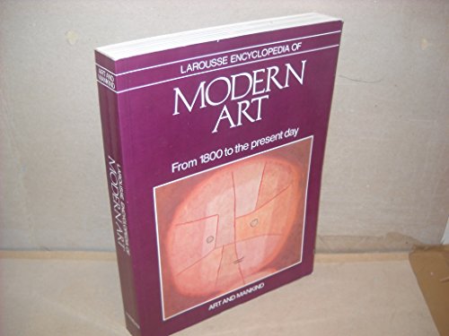 Larousse Encyclopedia of Modern Art : From 1800 to the Present Day
