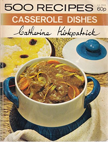 500 recipes for casserole dishes