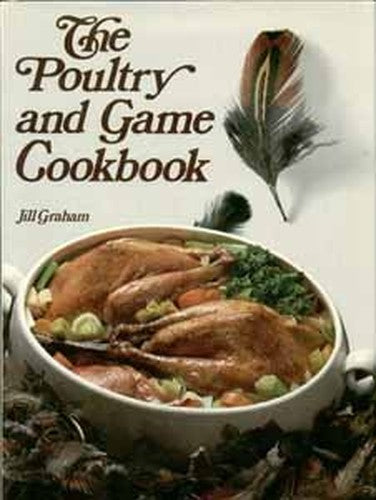 The Poultry and Game Cookbook