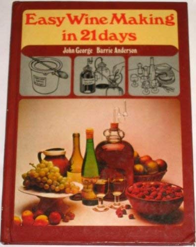 Easy Wine Making in 21 Days