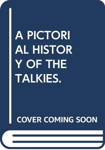 Pictorial History of the Talkies.