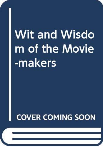 Wit and Wisdom of the Movie-makers