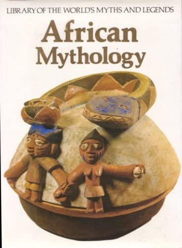 African mythology (Library of the world's myths and legends)