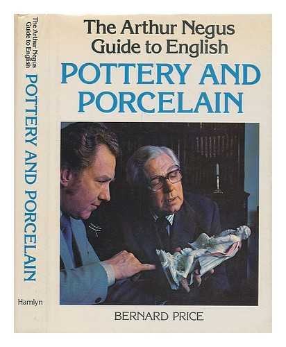 The Arthur Negus guide to English pottery and porcelain