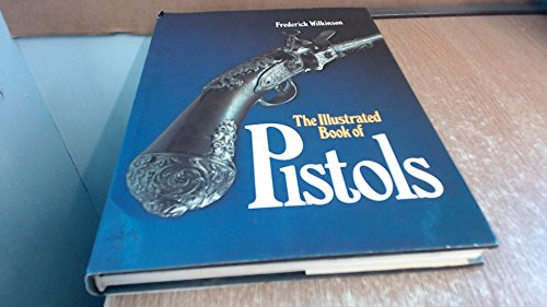 The illustrated book of pistols