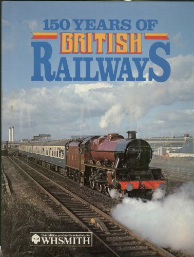 150 YEARS OF BRITISH RAILWAYS