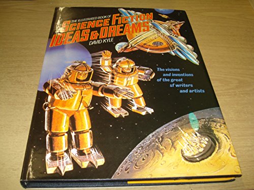 Illustrated Book of Science Fiction Ideas and Dreams, The
