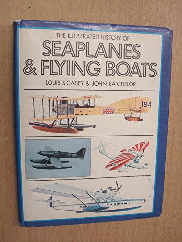 The illustrated history of seaplanes and flying boats