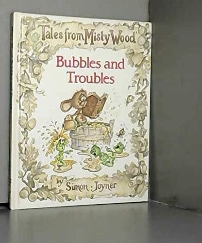 Bubbles and troubles (Tales from Misty Wood)