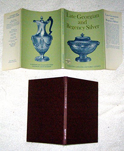 Late Georgian and Regency silver (Country Life collectors' guides)