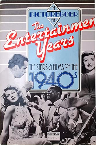The Picturegoer File: The Entertainment Years: The Stars And Films Of The 1940S.